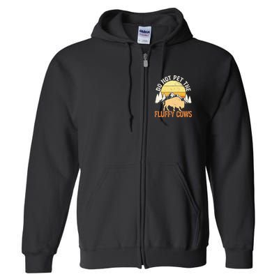Buffalo Funny Bison Do Not Pet The Fluffy Cows Full Zip Hoodie