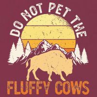 Buffalo Funny Bison Do Not Pet The Fluffy Cows 16oz Travel Tumbler