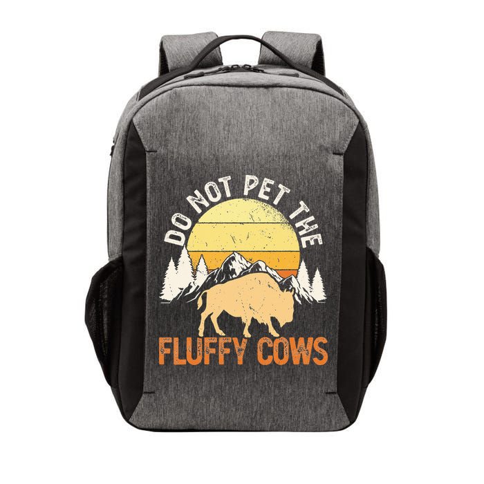 Buffalo Funny Bison Do Not Pet The Fluffy Cows Vector Backpack