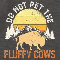 Buffalo Funny Bison Do Not Pet The Fluffy Cows Vector Backpack