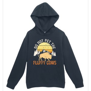 Buffalo Funny Bison Do Not Pet The Fluffy Cows Urban Pullover Hoodie