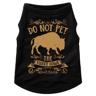 Buffalo Funny Bison Do Not Pet The Fluffy Cows Doggie Tank