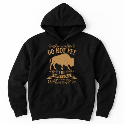 Buffalo Funny Bison Do Not Pet The Fluffy Cows Hoodie