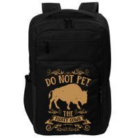 Buffalo Funny Bison Do Not Pet The Fluffy Cows Impact Tech Backpack