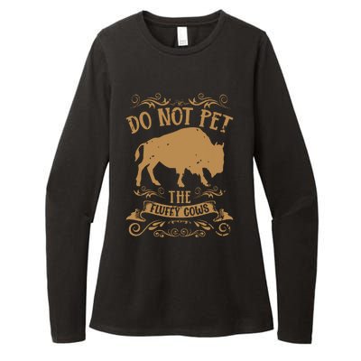 Buffalo Funny Bison Do Not Pet The Fluffy Cows Womens CVC Long Sleeve Shirt