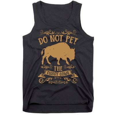 Buffalo Funny Bison Do Not Pet The Fluffy Cows Tank Top
