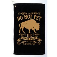 Buffalo Funny Bison Do Not Pet The Fluffy Cows Golf Towel