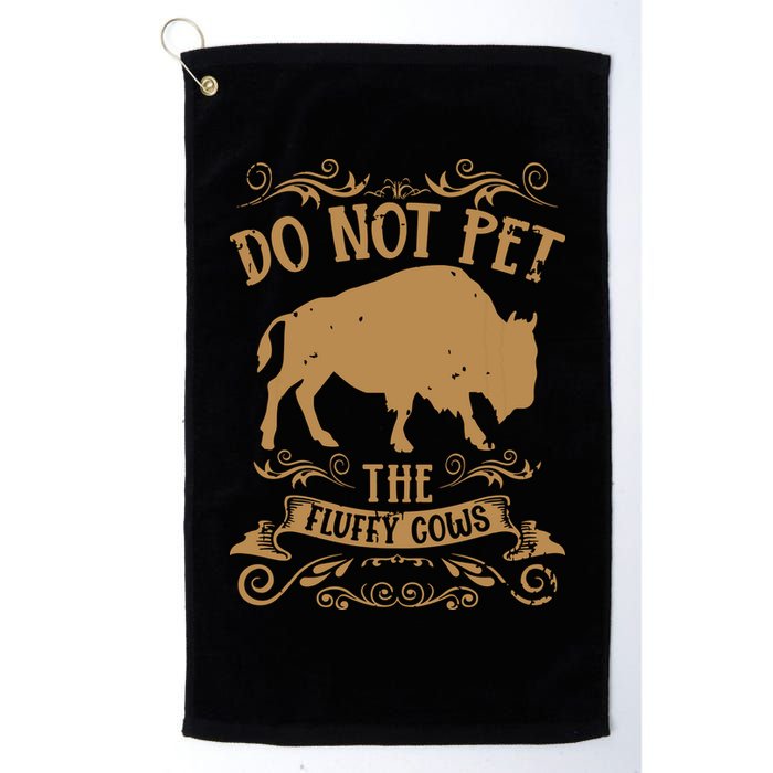 Buffalo Funny Bison Do Not Pet The Fluffy Cows Golf Towel