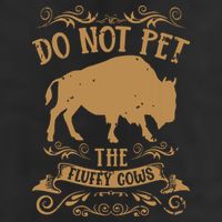 Buffalo Funny Bison Do Not Pet The Fluffy Cows Golf Towel
