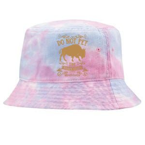 Buffalo Funny Bison Do Not Pet The Fluffy Cows Tie-Dyed Bucket Hat