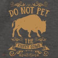 Buffalo Funny Bison Do Not Pet The Fluffy Cows Vector Backpack