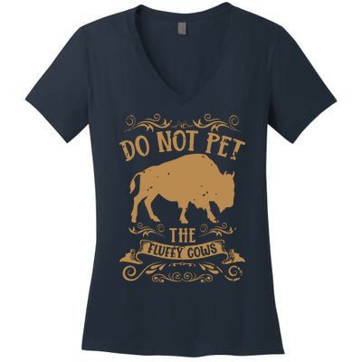 Buffalo Funny Bison Do Not Pet The Fluffy Cows Women's V-Neck T-Shirt