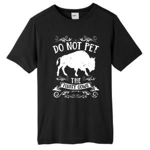 Buffalo Funny Bison Do Not Pet The Fluffy Cows Tall Fusion ChromaSoft Performance T-Shirt