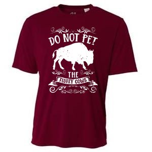 Buffalo Funny Bison Do Not Pet The Fluffy Cows Cooling Performance Crew T-Shirt