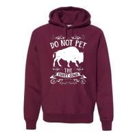 Buffalo Funny Bison Do Not Pet The Fluffy Cows Premium Hoodie