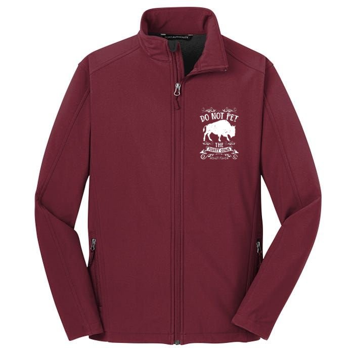 Buffalo Funny Bison Do Not Pet The Fluffy Cows Core Soft Shell Jacket