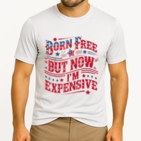 Born Free But Now IM Expensive Funny 4th Of July Quotes Cooling Performance Crew T-Shirt