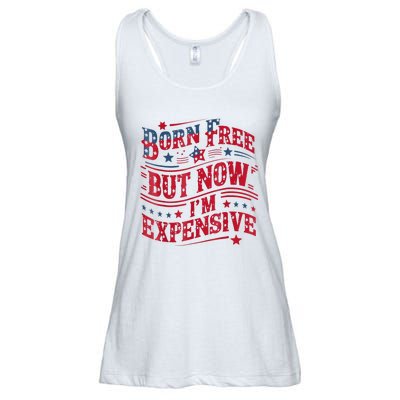 Born Free But Now IM Expensive Funny 4th Of July Quotes Ladies Essential Flowy Tank