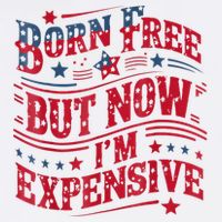 Born Free But Now IM Expensive Funny 4th Of July Quotes Women's Crop Top Tee
