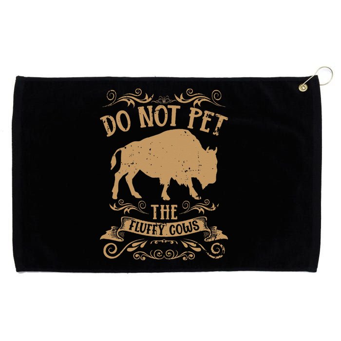 Buffalo Funny Bison Do Not Pet The Fluffy Cows Grommeted Golf Towel