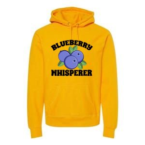 Blueberry Fruit Blueberry Whisperer Great Gift Premium Hoodie