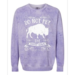 Buffalo Funny Bison Do Not Pet The Fluffy Cows Colorblast Crewneck Sweatshirt