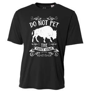 Buffalo Funny Bison Do Not Pet The Fluffy Cows Cooling Performance Crew T-Shirt