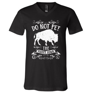 Buffalo Funny Bison Do Not Pet The Fluffy Cows V-Neck T-Shirt