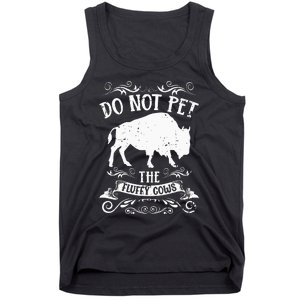 Buffalo Funny Bison Do Not Pet The Fluffy Cows Tank Top