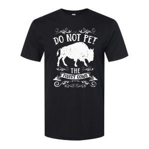 Buffalo Funny Bison Do Not Pet The Fluffy Cows Softstyle CVC T-Shirt