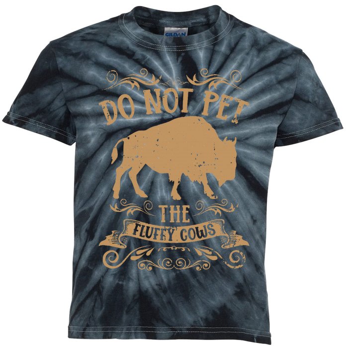 Buffalo Funny Bison Do Not Pet The Fluffy Cows Kids Tie-Dye T-Shirt