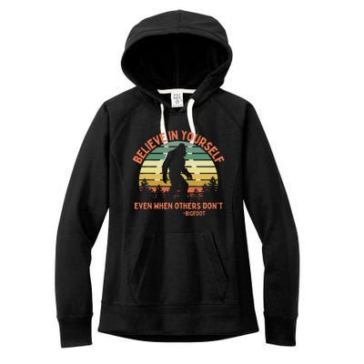 Bigfoot Funny Believe In Yourself Sasquatch Motivation Women's Fleece Hoodie