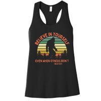 Bigfoot Funny Believe In Yourself Sasquatch Motivation Women's Racerback Tank