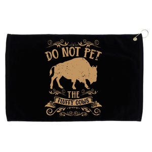 Buffalo Funny Bison Do Not Pet The Fluffy Cows Grommeted Golf Towel