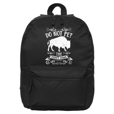 Buffalo Funny Bison Do Not Pet The Fluffy Cows 16 in Basic Backpack