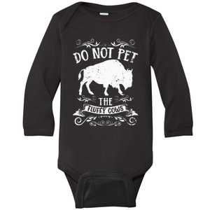 Buffalo Funny Bison Do Not Pet The Fluffy Cows Baby Long Sleeve Bodysuit