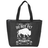 Buffalo Funny Bison Do Not Pet The Fluffy Cows Zip Tote Bag