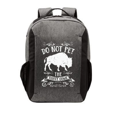 Buffalo Funny Bison Do Not Pet The Fluffy Cows Vector Backpack