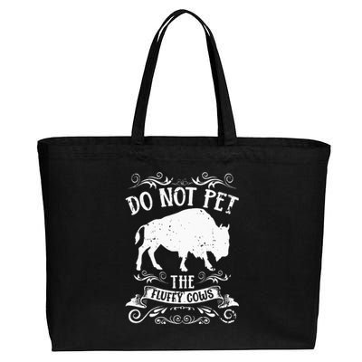 Buffalo Funny Bison Do Not Pet The Fluffy Cows Cotton Canvas Jumbo Tote