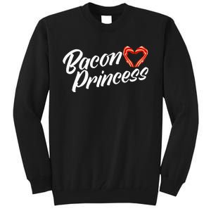 Breakfast Funny Bacon Lover Bacon Princess Tall Sweatshirt