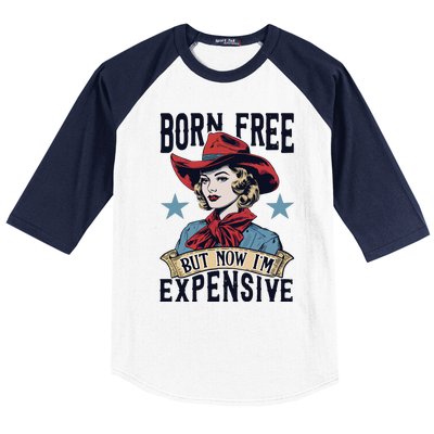 Born Free But Now Im Expensive Baseball Sleeve Shirt