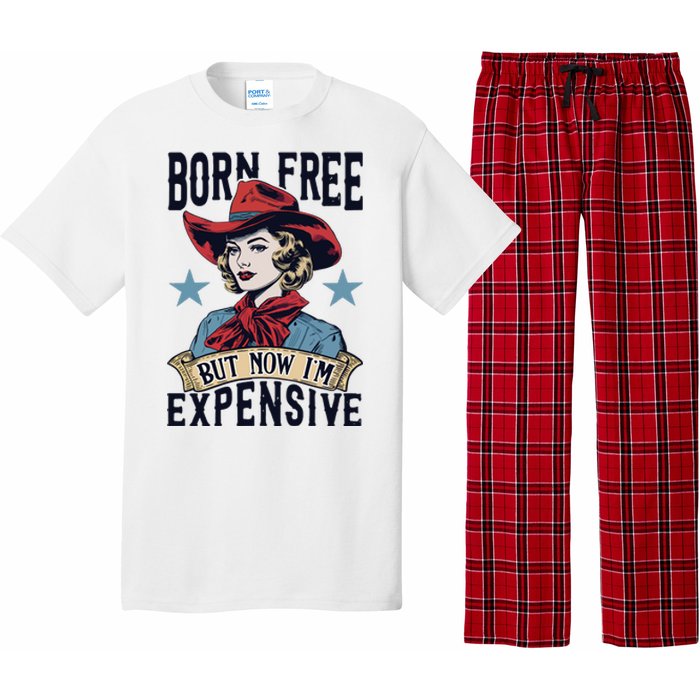 Born Free But Now Im Expensive Pajama Set