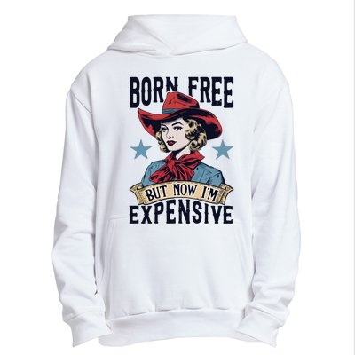 Born Free But Now Im Expensive Urban Pullover Hoodie