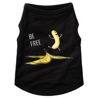 Be Free Banana Funny Banana Man Running Banana Stripping Doggie Tank