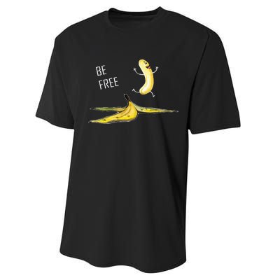 Be Free Banana Funny Banana Man Running Banana Stripping Performance Sprint T-Shirt