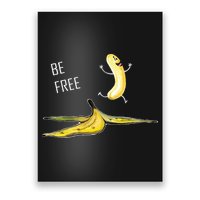 Be Free Banana Funny Banana Man Running Banana Stripping Poster