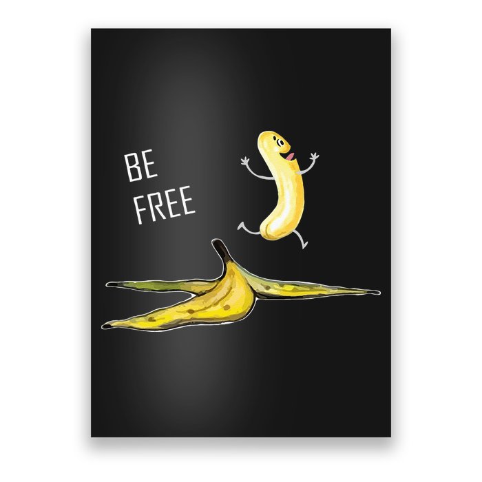 Be Free Banana Funny Banana Man Running Banana Stripping Poster