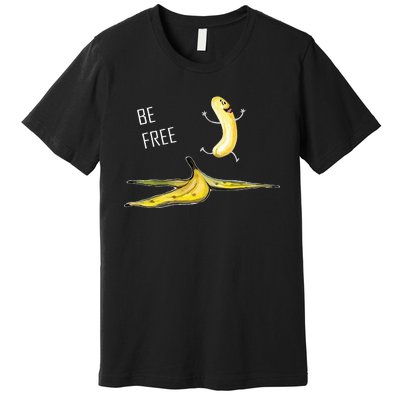 Be Free Banana Funny Banana Man Running Banana Stripping Premium T-Shirt