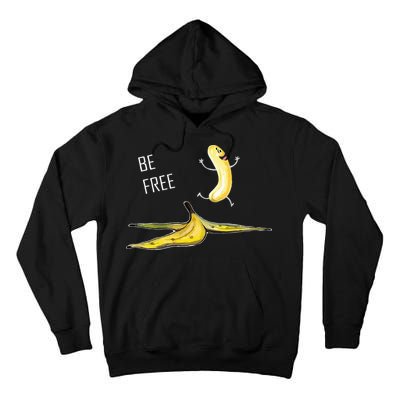 Be Free Banana Funny Banana Man Running Banana Stripping Tall Hoodie