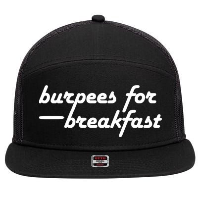 Burpees For Breakfast Gym Workout Gift 7 Panel Mesh Trucker Snapback Hat